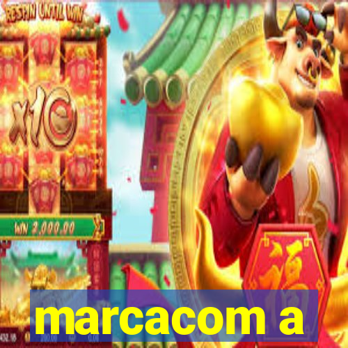 marcacom a