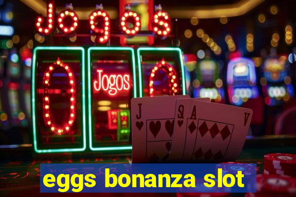 eggs bonanza slot