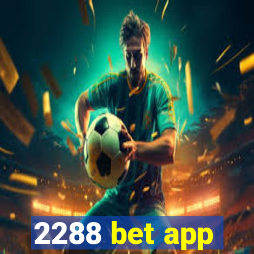 2288 bet app