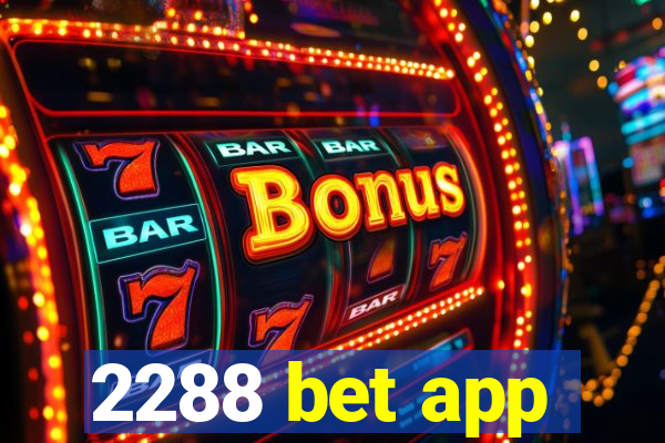 2288 bet app