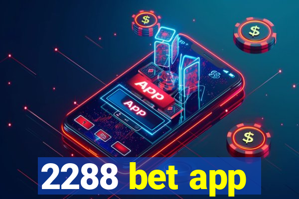 2288 bet app