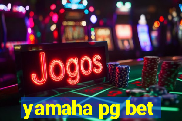 yamaha pg bet