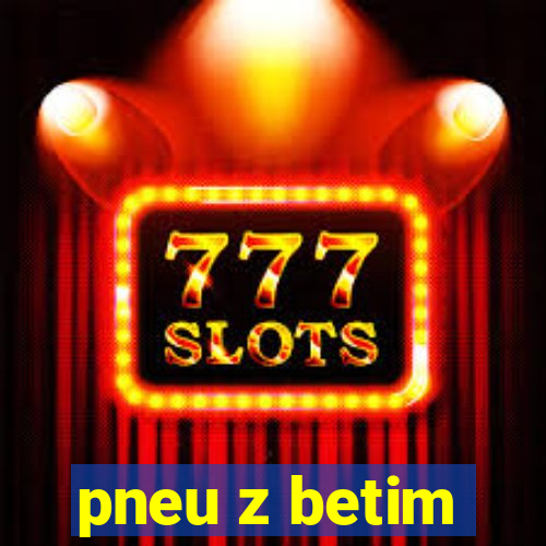 pneu z betim