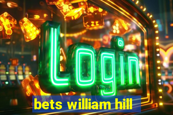 bets william hill