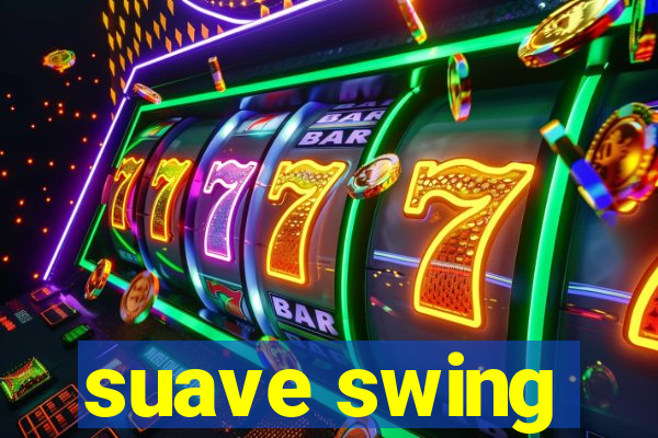 suave swing