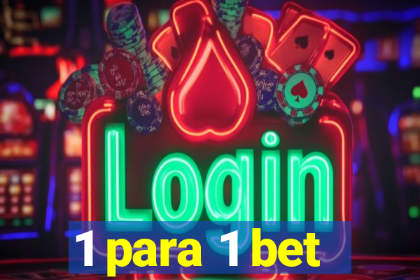 1 para 1 bet