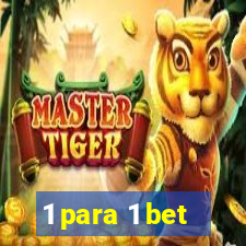 1 para 1 bet