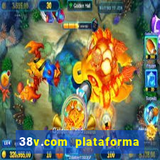 38v.com plataforma de jogos