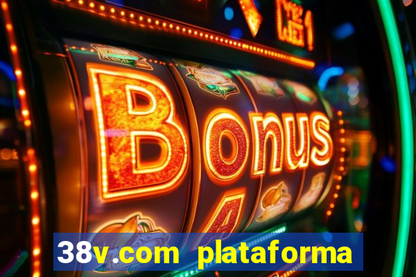 38v.com plataforma de jogos