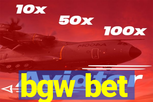 bgw bet