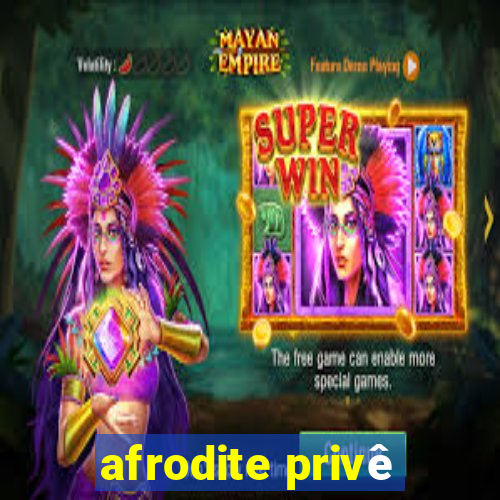 afrodite privê