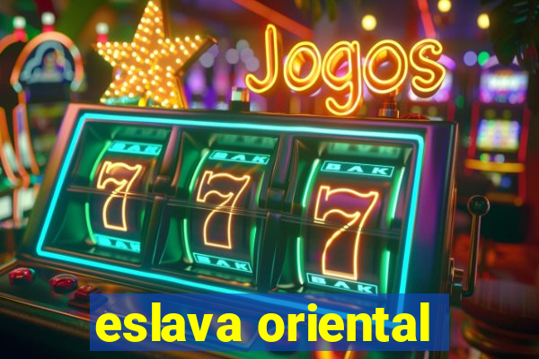 eslava oriental