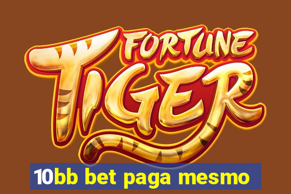 10bb bet paga mesmo