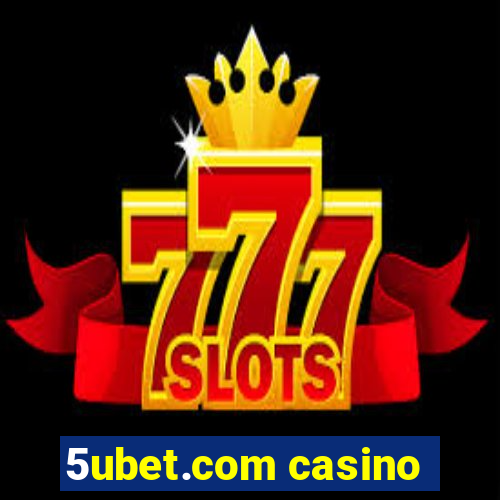 5ubet.com casino