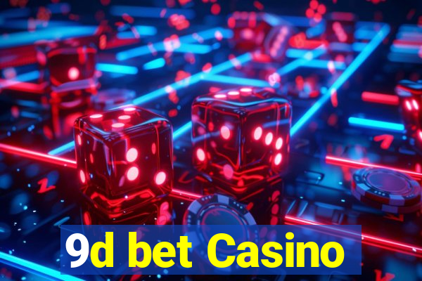 9d bet Casino