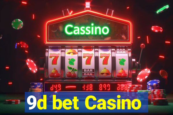 9d bet Casino