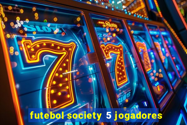 futebol society 5 jogadores