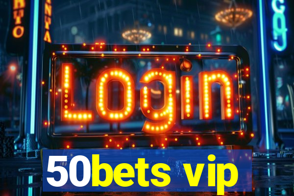 50bets vip