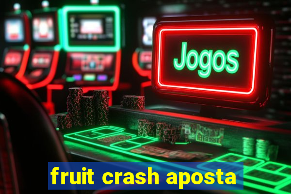 fruit crash aposta