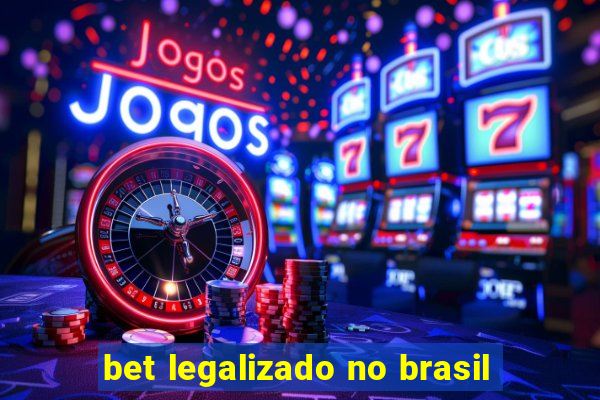 bet legalizado no brasil