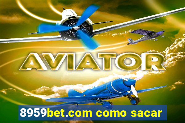 8959bet.com como sacar