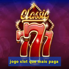 jogo slot que mais paga