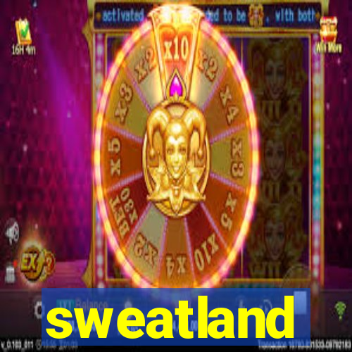 sweatland