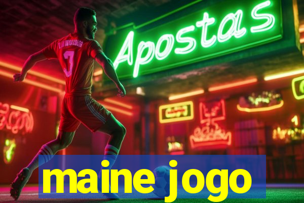 maine jogo