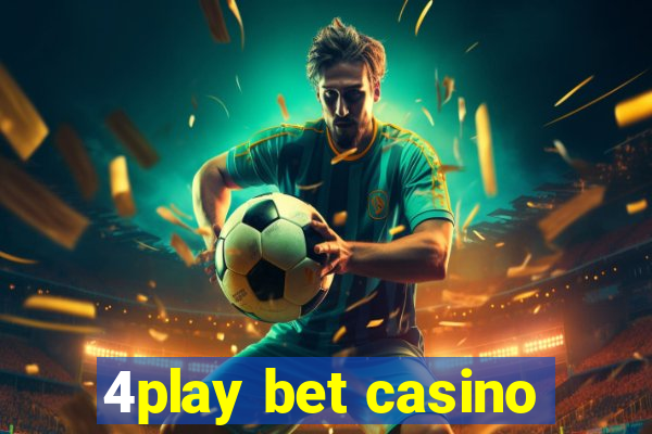 4play bet casino