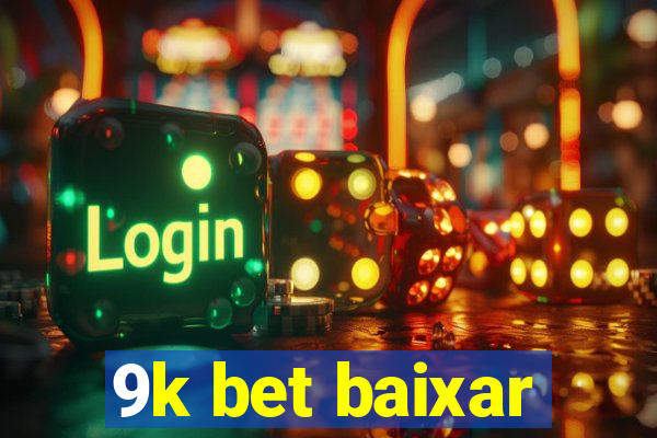 9k bet baixar