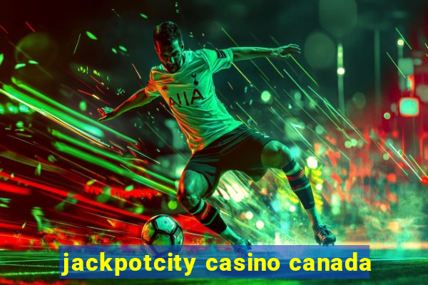 jackpotcity casino canada