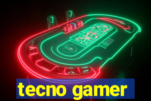 tecno gamer