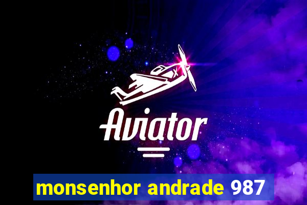 monsenhor andrade 987