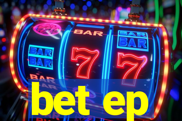 bet ep