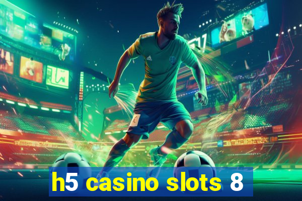 h5 casino slots 8