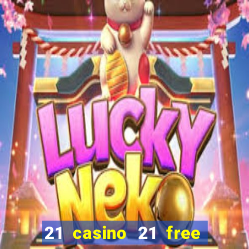 21 casino 21 free no deposit