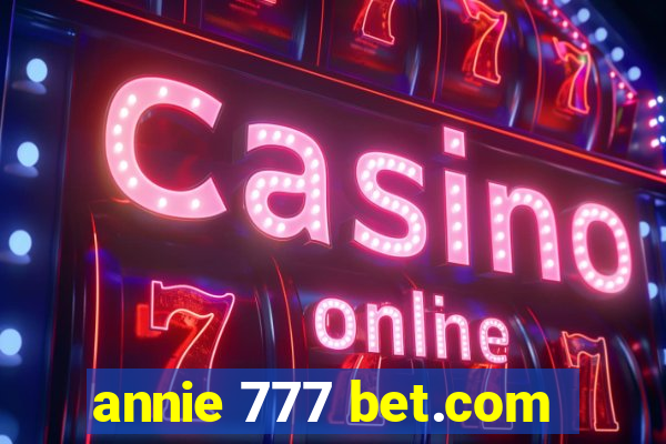 annie 777 bet.com