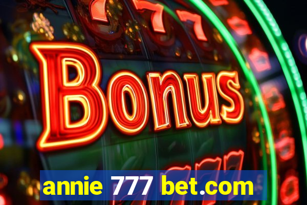 annie 777 bet.com