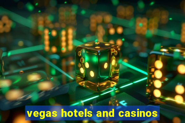 vegas hotels and casinos