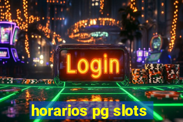 horarios pg slots