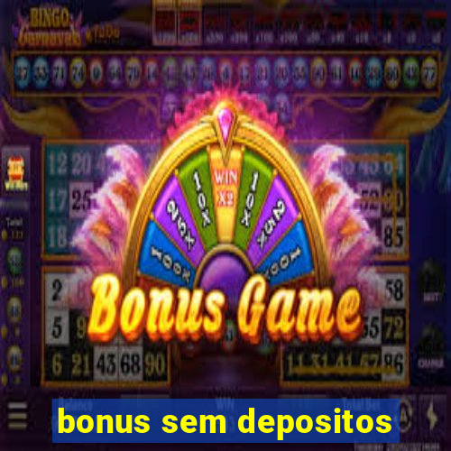 bonus sem depositos