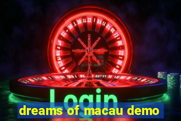 dreams of macau demo