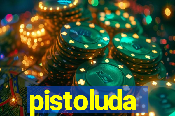 pistoluda