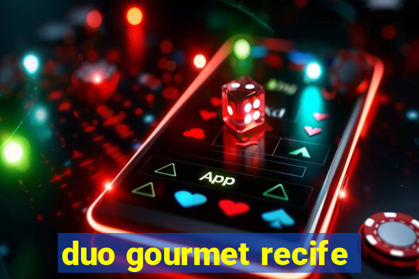 duo gourmet recife