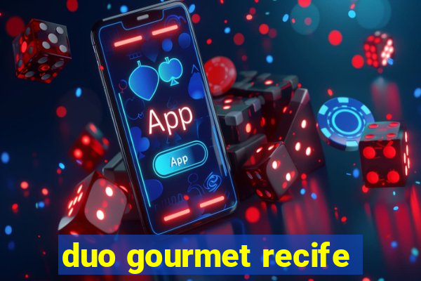 duo gourmet recife