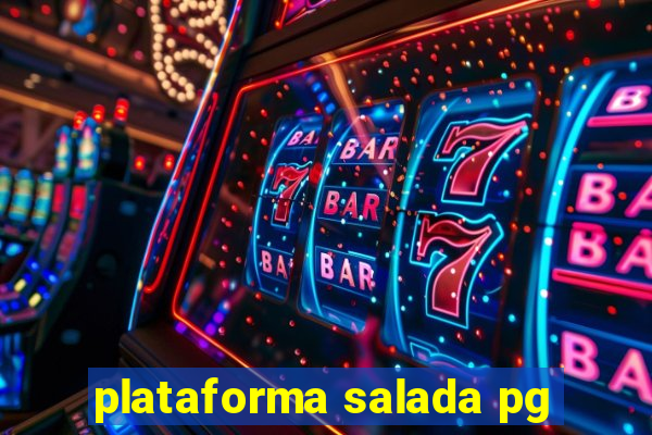 plataforma salada pg