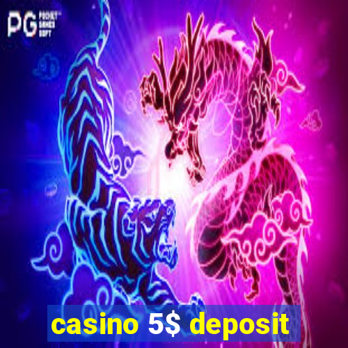 casino 5$ deposit