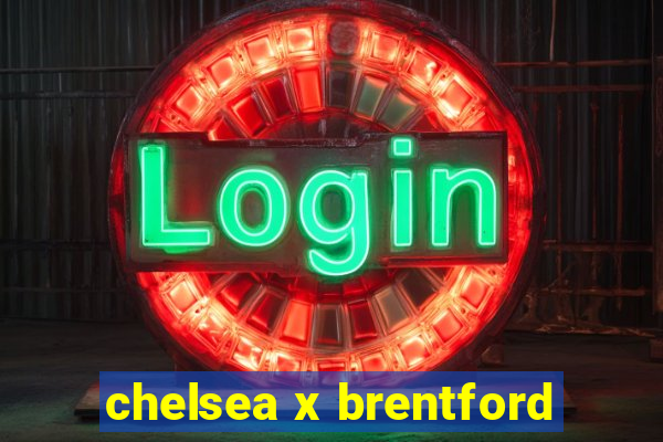 chelsea x brentford