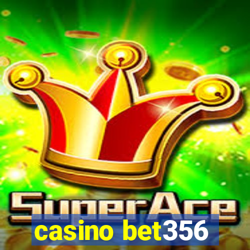 casino bet356