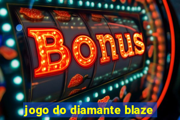 jogo do diamante blaze